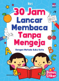 30 Jam lancar membaca tanpa mengeja: dengan metode suku kata