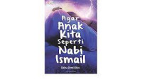 Image of Agar anak kita seperti nabi ismail