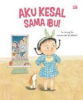 Aku kesal sama ibu