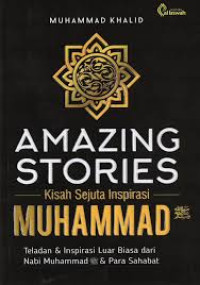 Image of Amazing Stories : Kisah Sejuta Inspirasi Muhammad