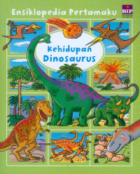 Image of Ensiklopedia pertamaku: Kehidupan Dinosaurus