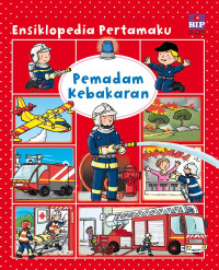 Image of Ensiklopedia pertamaku: Pemadam kebakaran