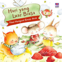 Image of Hari Yang Luar Biasa : Fabel Mengenal Emosi Anak
