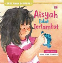 Image of Seri anak disiplin: Aisyah takut terlambat