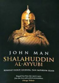 Shalahuddin Al-Ayyubi : Riwayat Hidup, Lagenda dan Imperium Islam