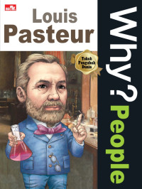 Image of Why? People Louis Pasteur